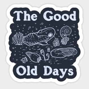 The Good Old Days Sticker